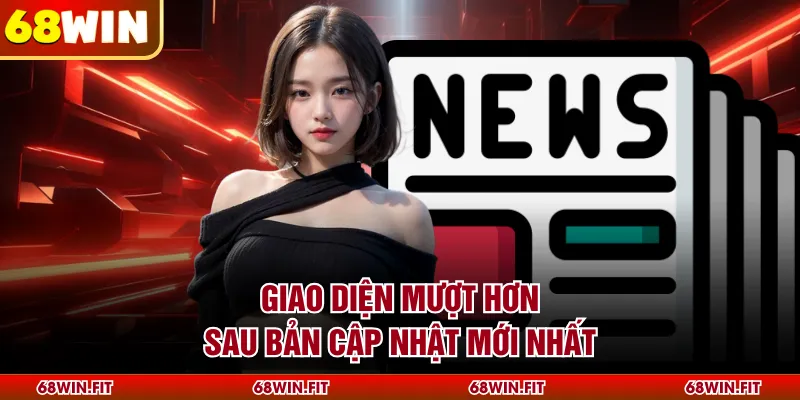 Giao diện mượt hơn sau bản cập nhật mới nhất