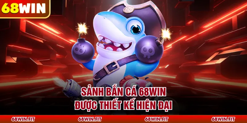 Sảnh bắn cá 68WIN được thiết kế hiện đại